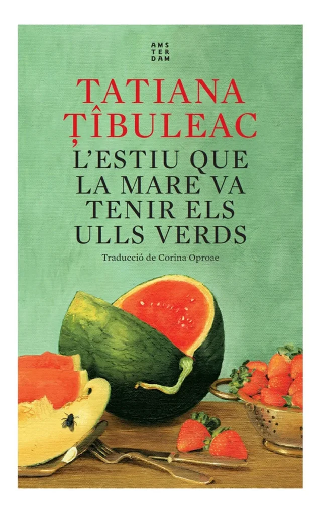 L’esitu que la mare va tenir els ulls verds de Tatiana Tibuleac